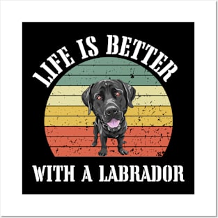 Life is Better With a Labrador Posters and Art